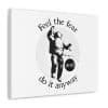 Canvas Gallery Wraps Feel the fear and do it anyway - Image 170
