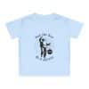 Baby T-Shirt Feel the fear and do it anyway - Image 10