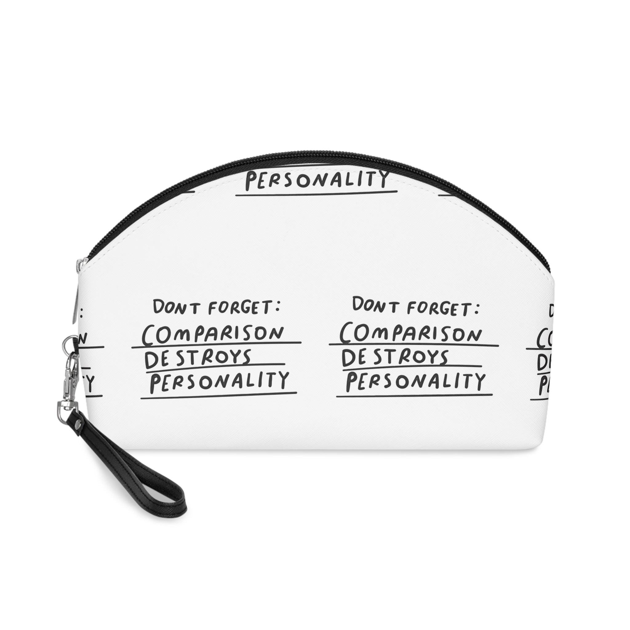 Dont Forget Comparison Destroys Personality Makeup Bag