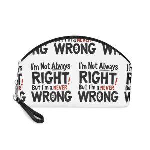 Im Always Right Im Never Wrong Makeup Bag