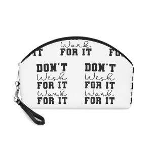 Dont Wish For It Work For It Makeup Bag