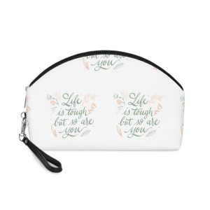Life Is Tough But So Are Makeup Bag