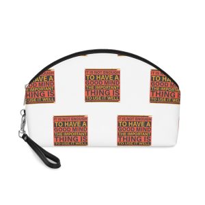 It Is Not Enough To Have A Good Mind the Important Thing Is To Use It Well Makeup Bag