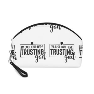 Im Just Out Here Trusting God Makeup Bag