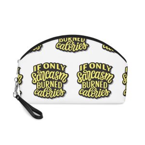 If Only Sarcasm Burned Calories Makeup Bag