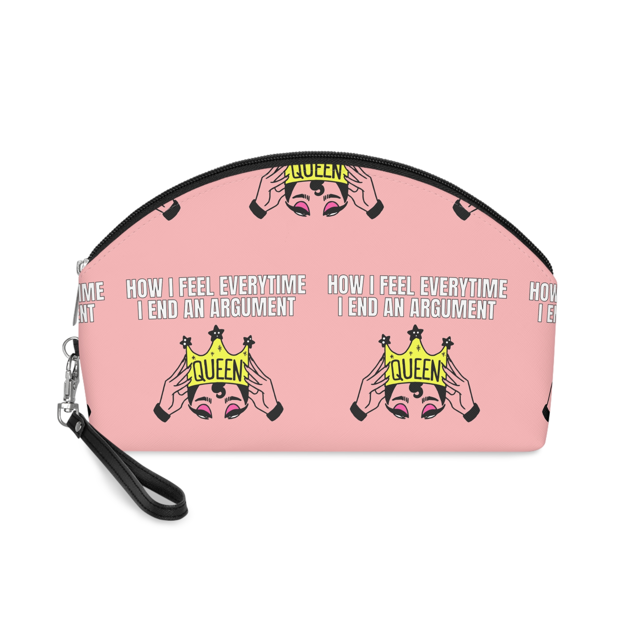 How I Feel Everytime I End An Argument Makeup Bag