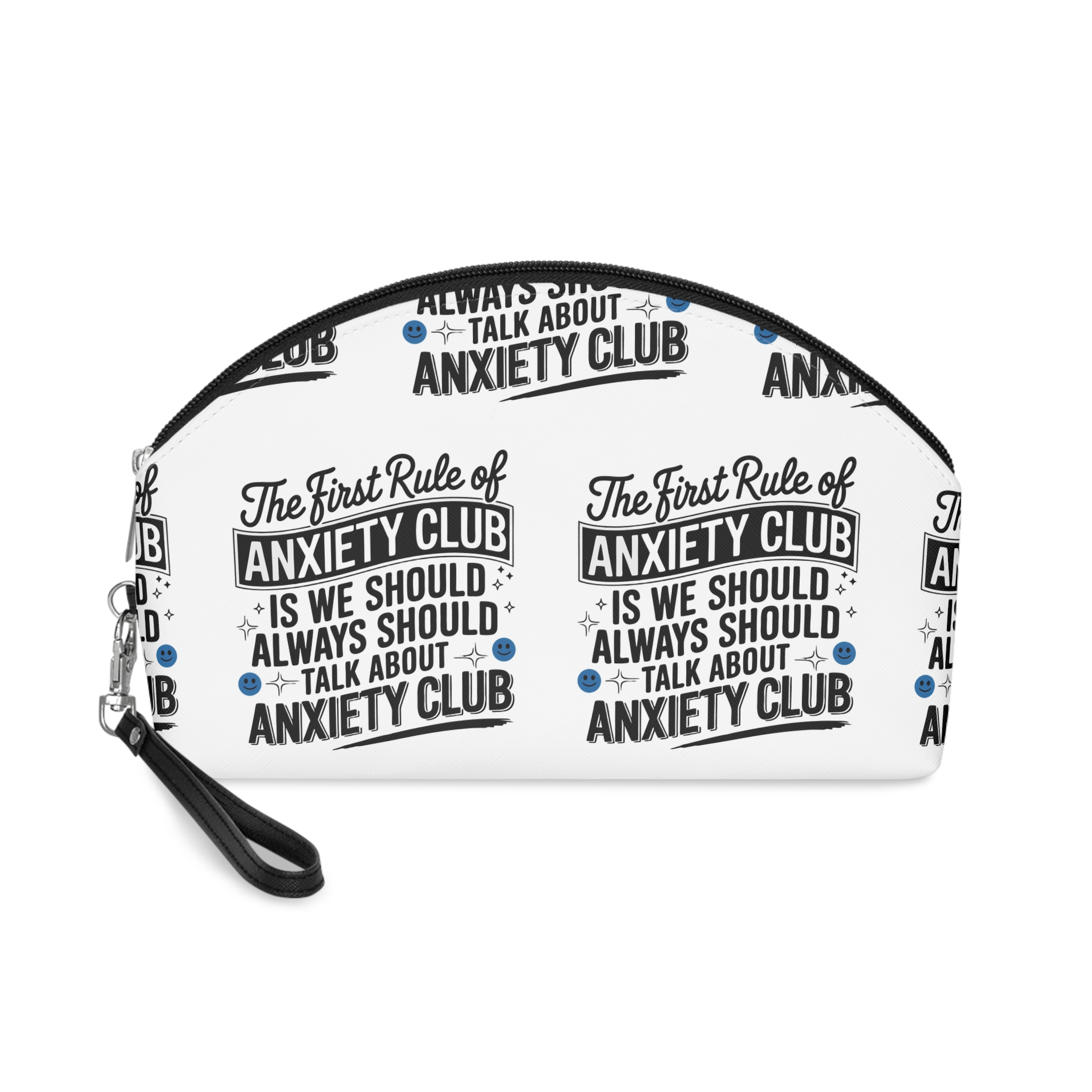 First Rule Anxiety Club Is We Should Always Should Anxiety T Shirt Design Makeup Bag