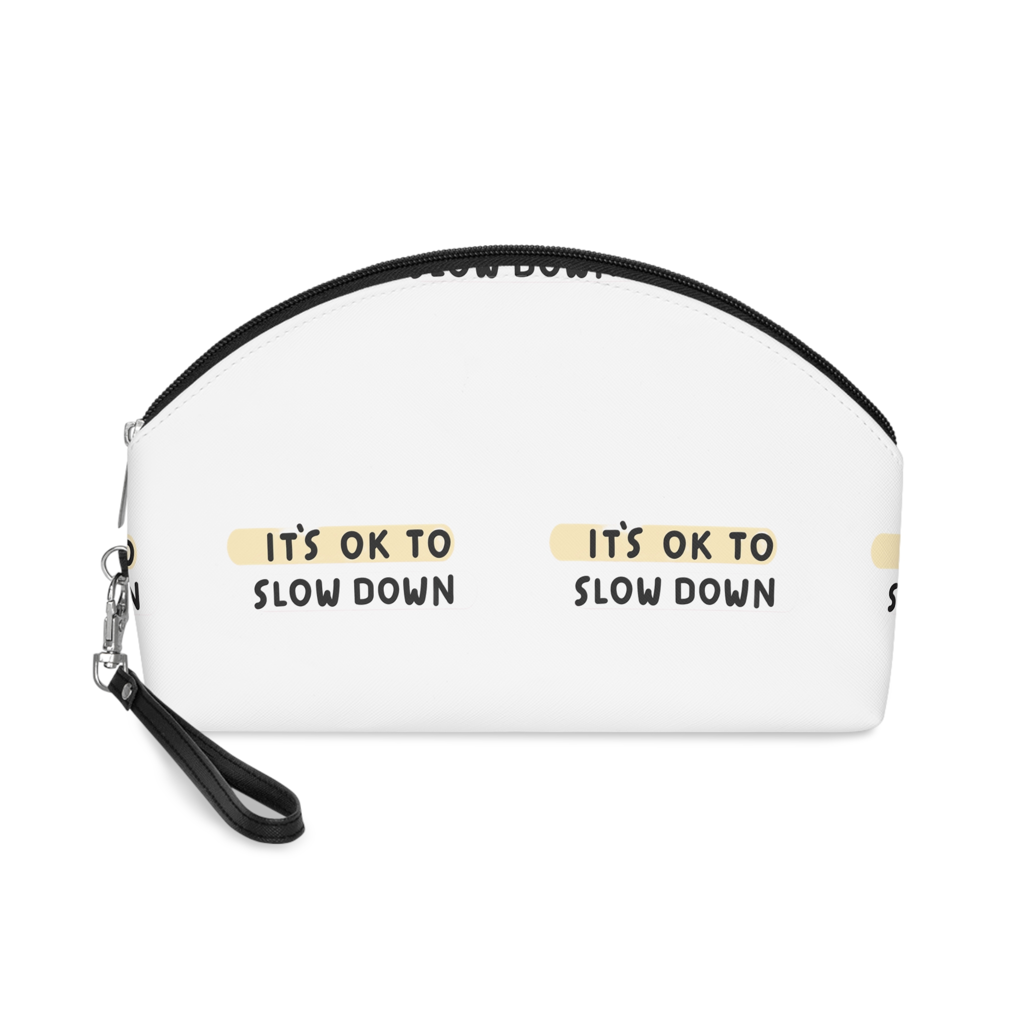 It's Ok To Slow Down Makeup Bag