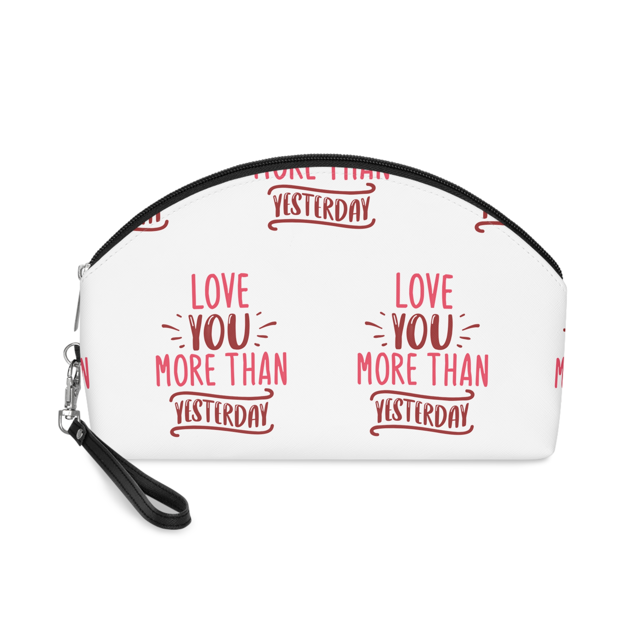 Love You More Than Yesterday Makeup Bag