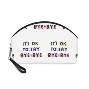 Its Ok To Say Byebye Makeup Bag
