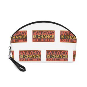 Everyday Is Chance To Be Better Makeup Bag