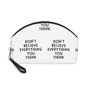 Dont Believe Everything You Think Makeup Bag
