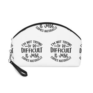 I Am Not Trying To Do Difficult It Just Come Naturally Makeup Bag