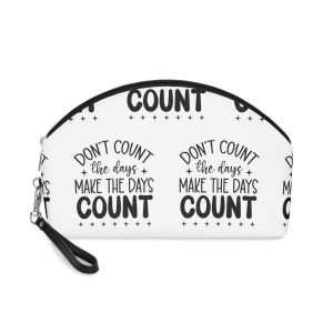 Dont Count the Days Make the Days Count Makeup Bag