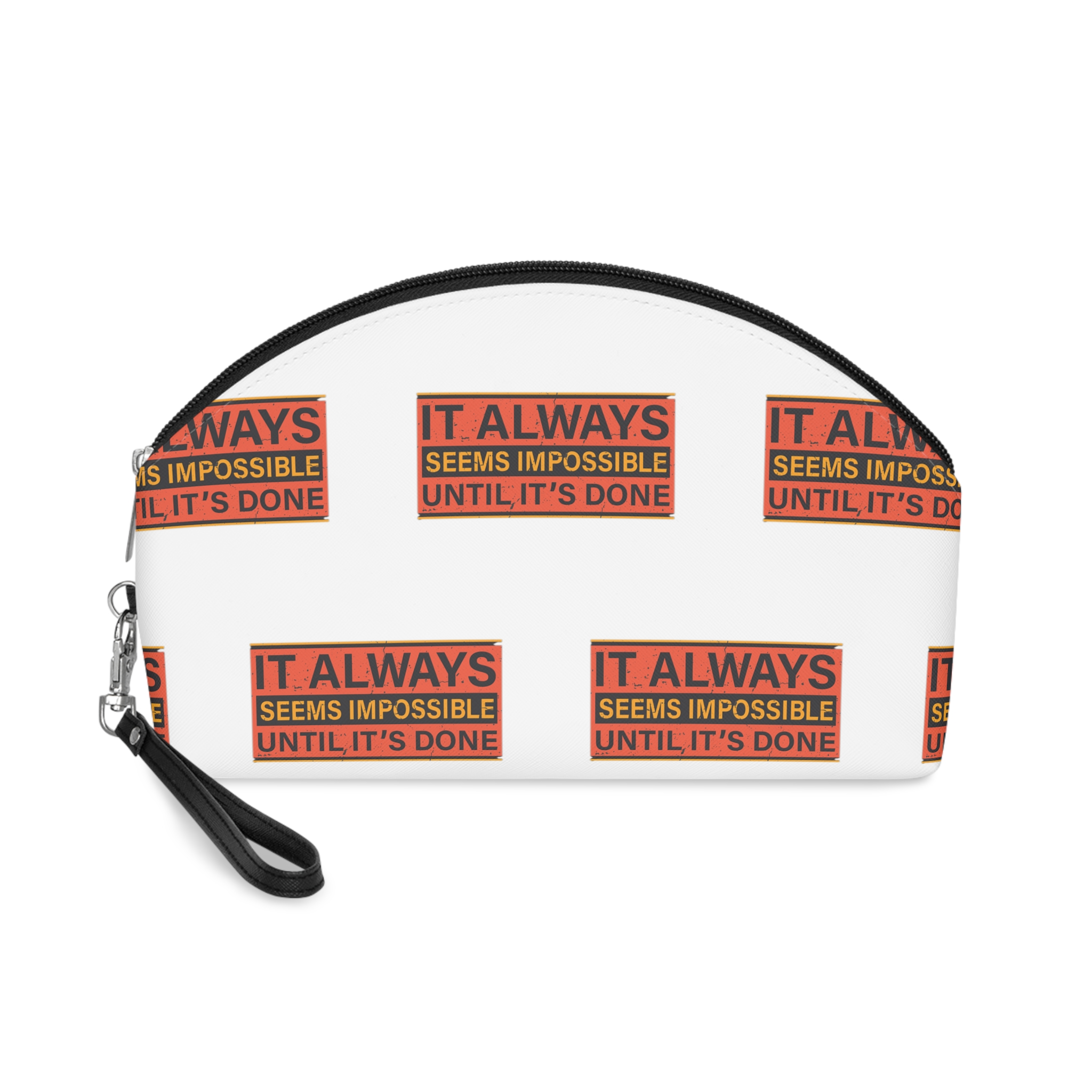 It Always Seems Impossible Unitl It's Done Makeup Bag