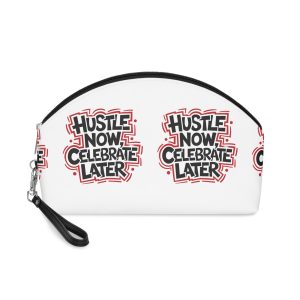 Hustle Now Celebrate Later Makeup Bag