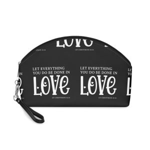 Let Everything You Be Done Love Tshirt Design Makeup Bag