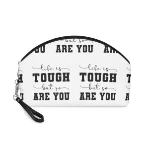 Life Is Tough But So Are You Makeup Bag