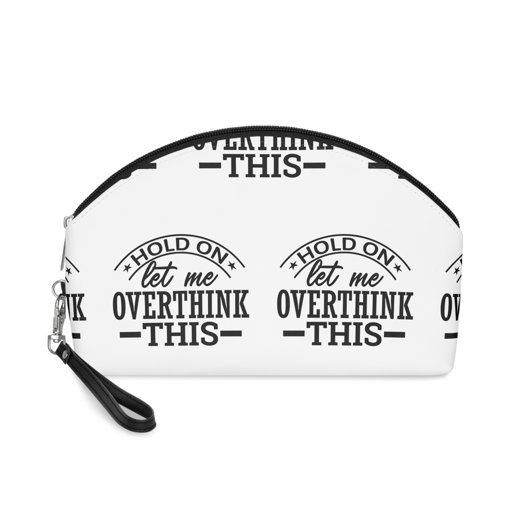 Hold On Let Me Overthink This Makeup Bag
