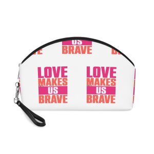 Love Makes Us Brave Makeup Bag