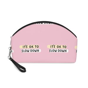 Its Ok To Slow Down Makeup Bag