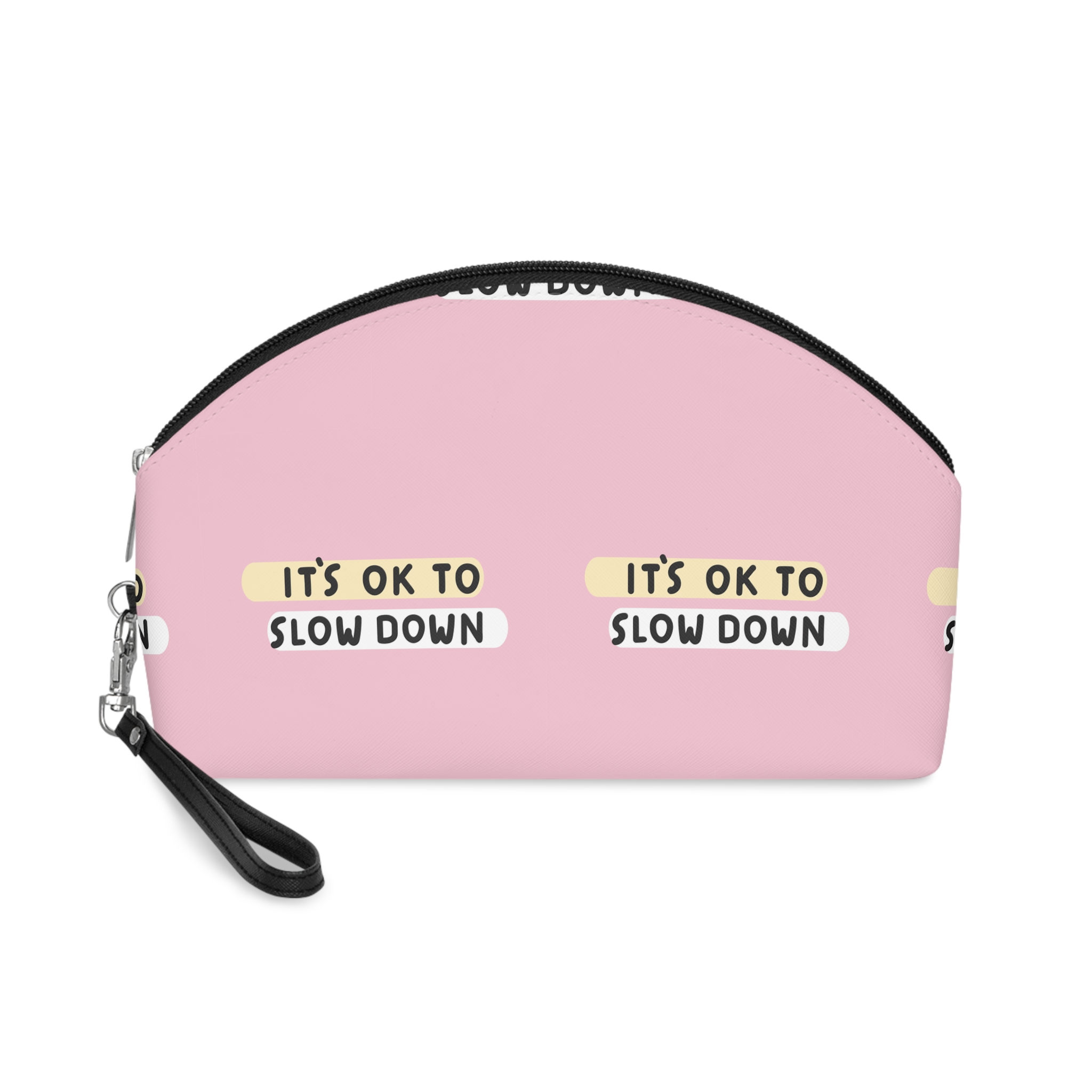 Its Ok To Slow Down Makeup Bag
