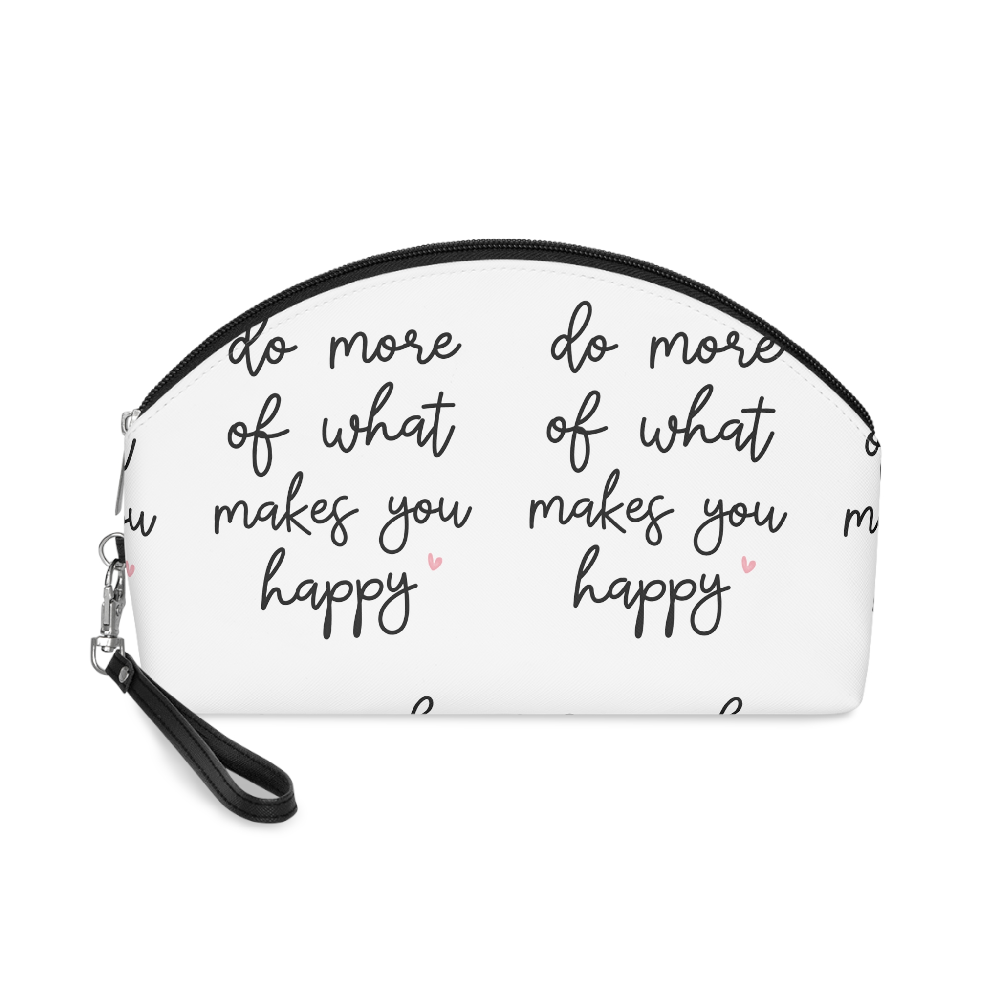 Do More of What Makes You Happy Makeup Bag