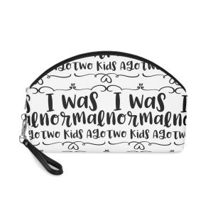 I Was Normal Two Kids Ago Makeup Bag