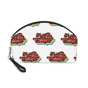I Cant Even Think Straight Makeup Bag