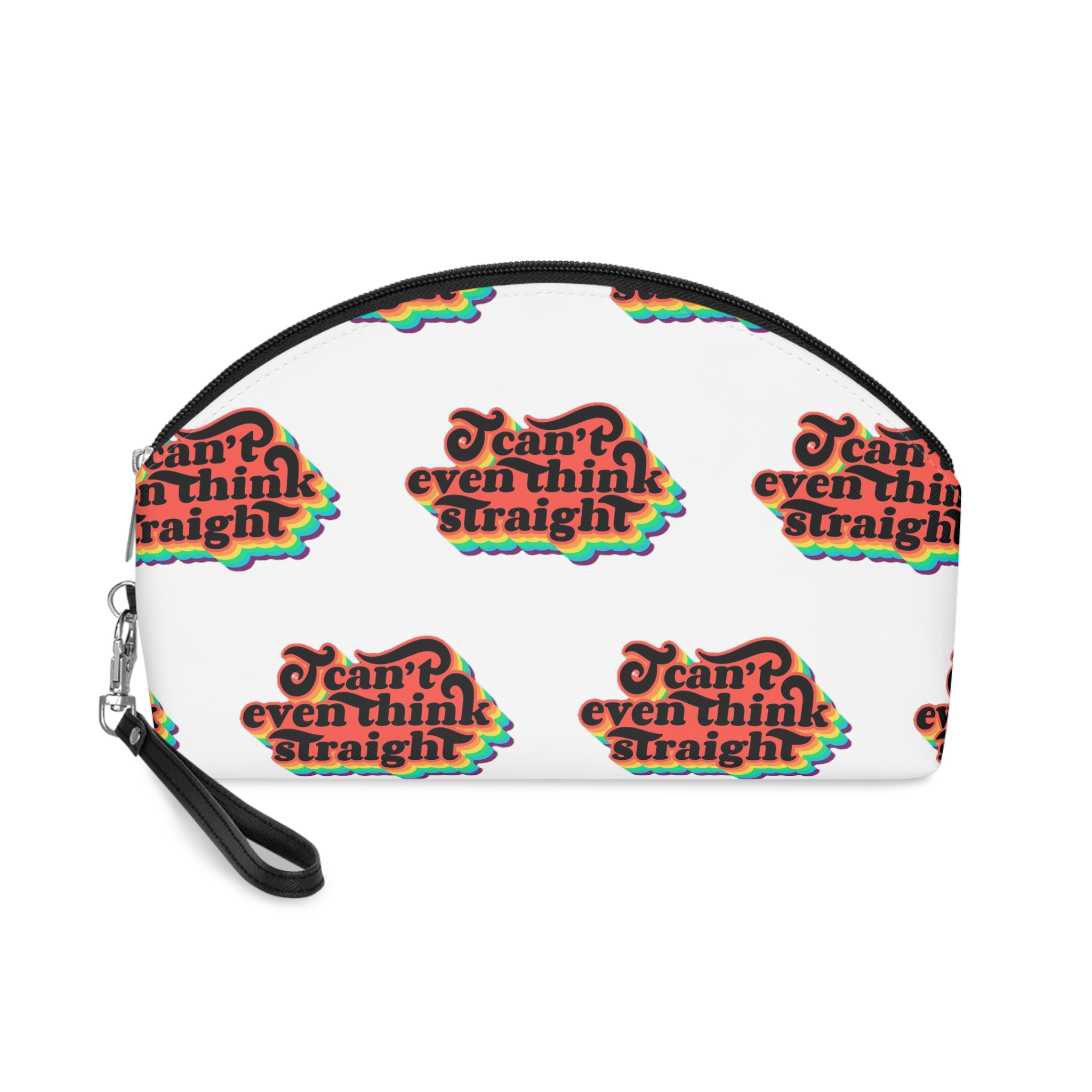 I Cant Even Think Straight Makeup Bag