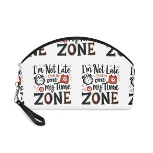 I Am Not Late Im On My Time Zone Makeup Bag