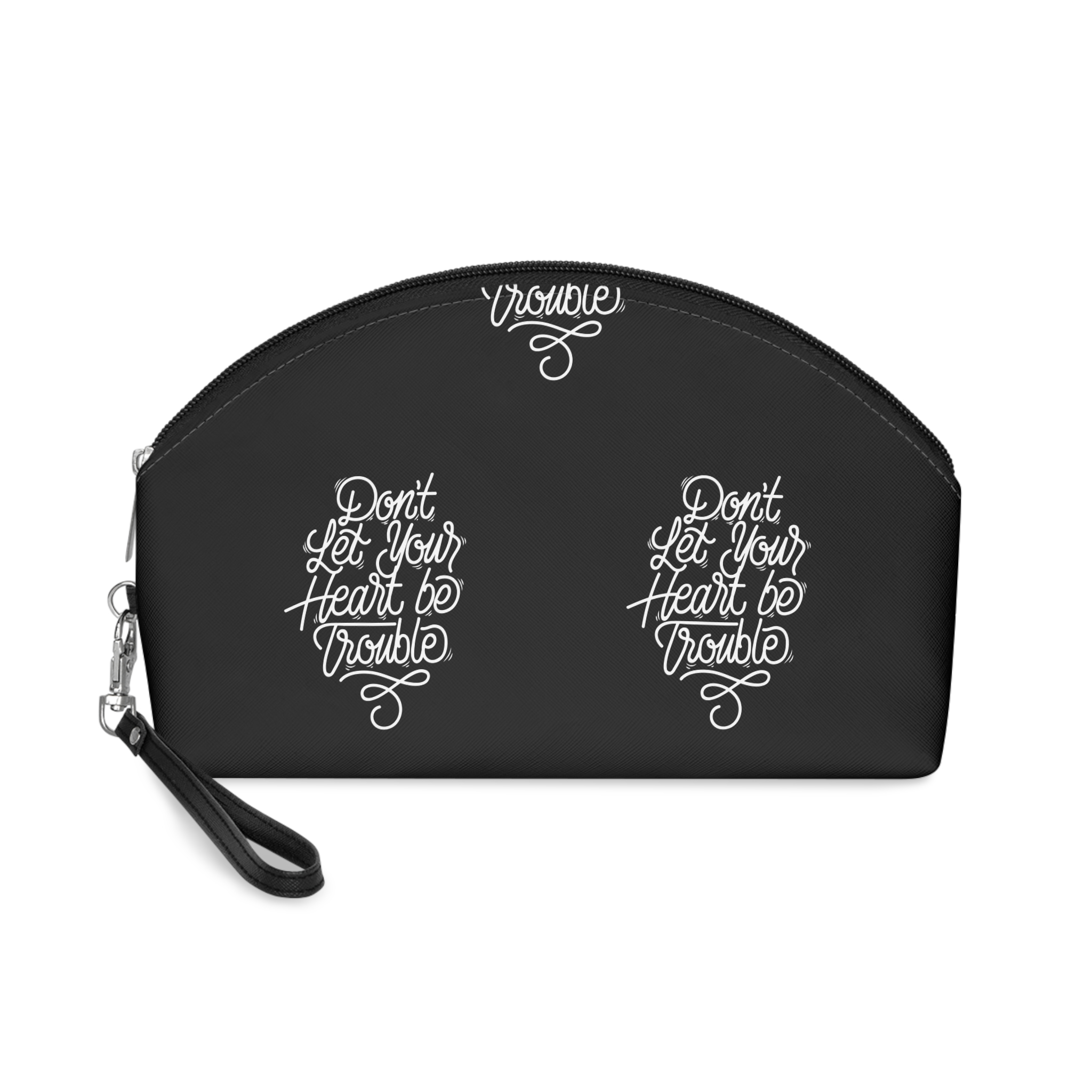 Dont Let Your Heart Be Trouble Makeup Bag