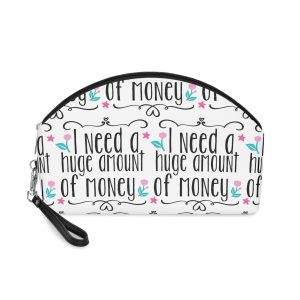 I Need Huge Amount Money Makeup Bag