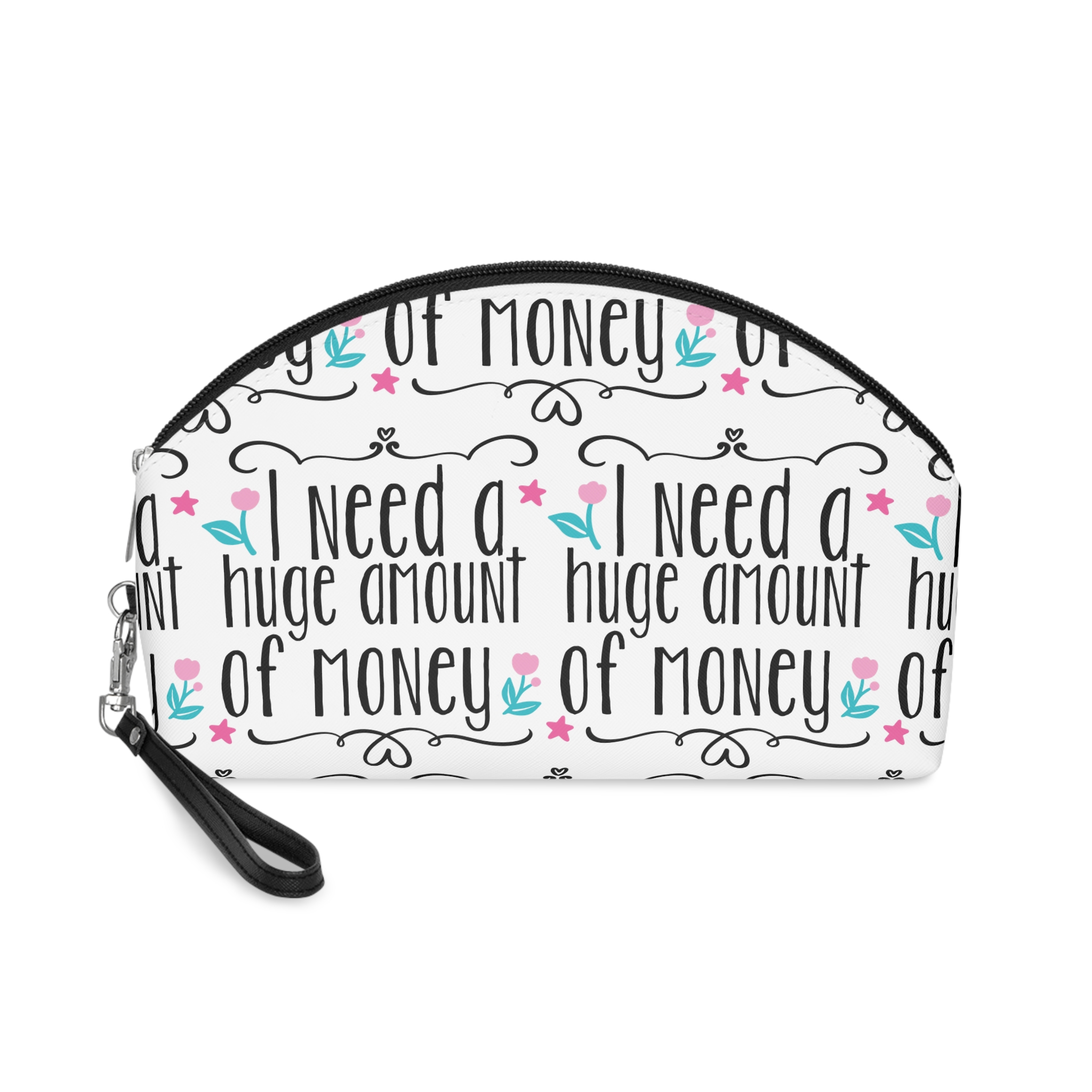 I Need Huge Amount Money Makeup Bag