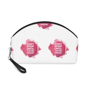 Dont Stop Until You Are Proud 1 Makeup Bag