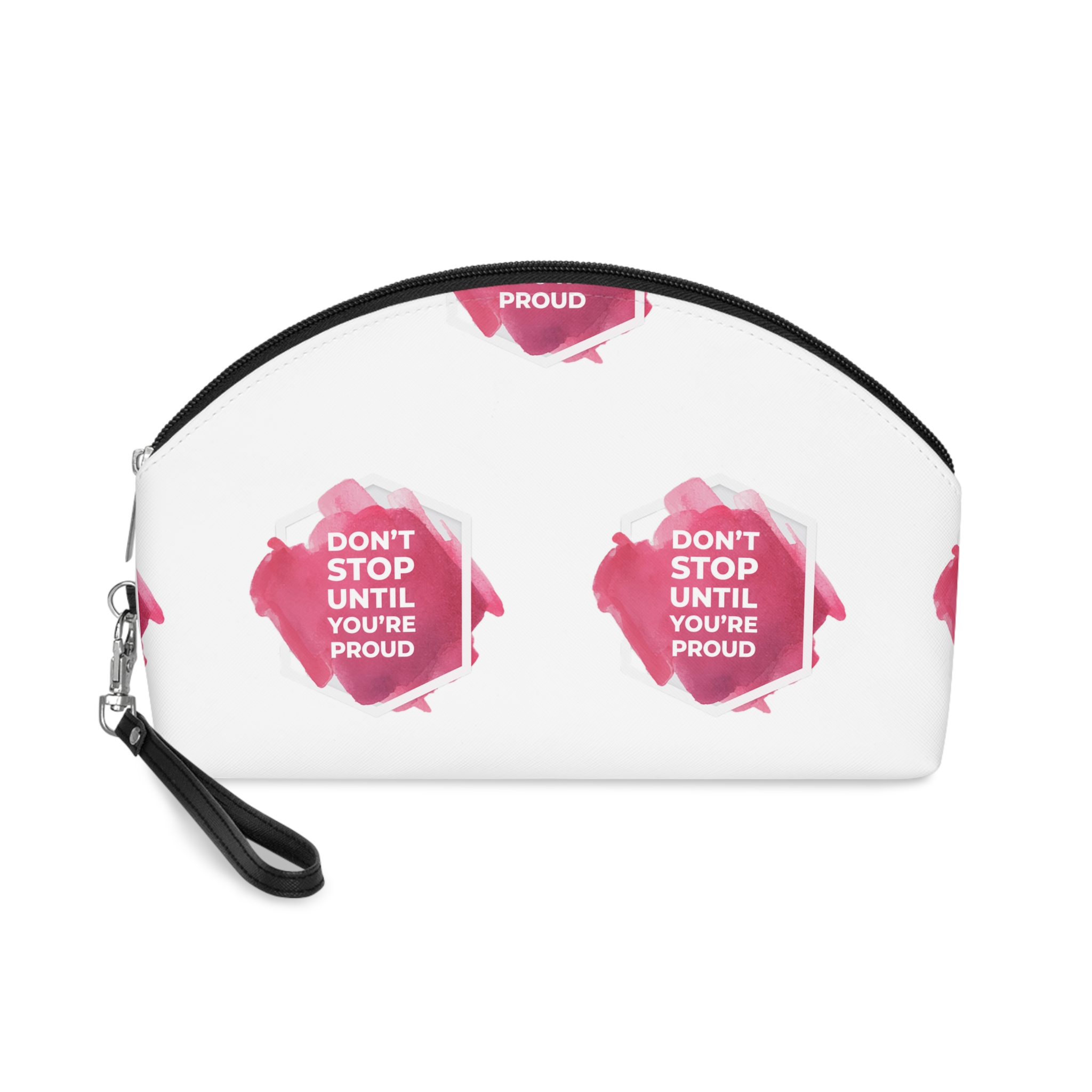 Dont Stop Until You Are Proud 1 Makeup Bag