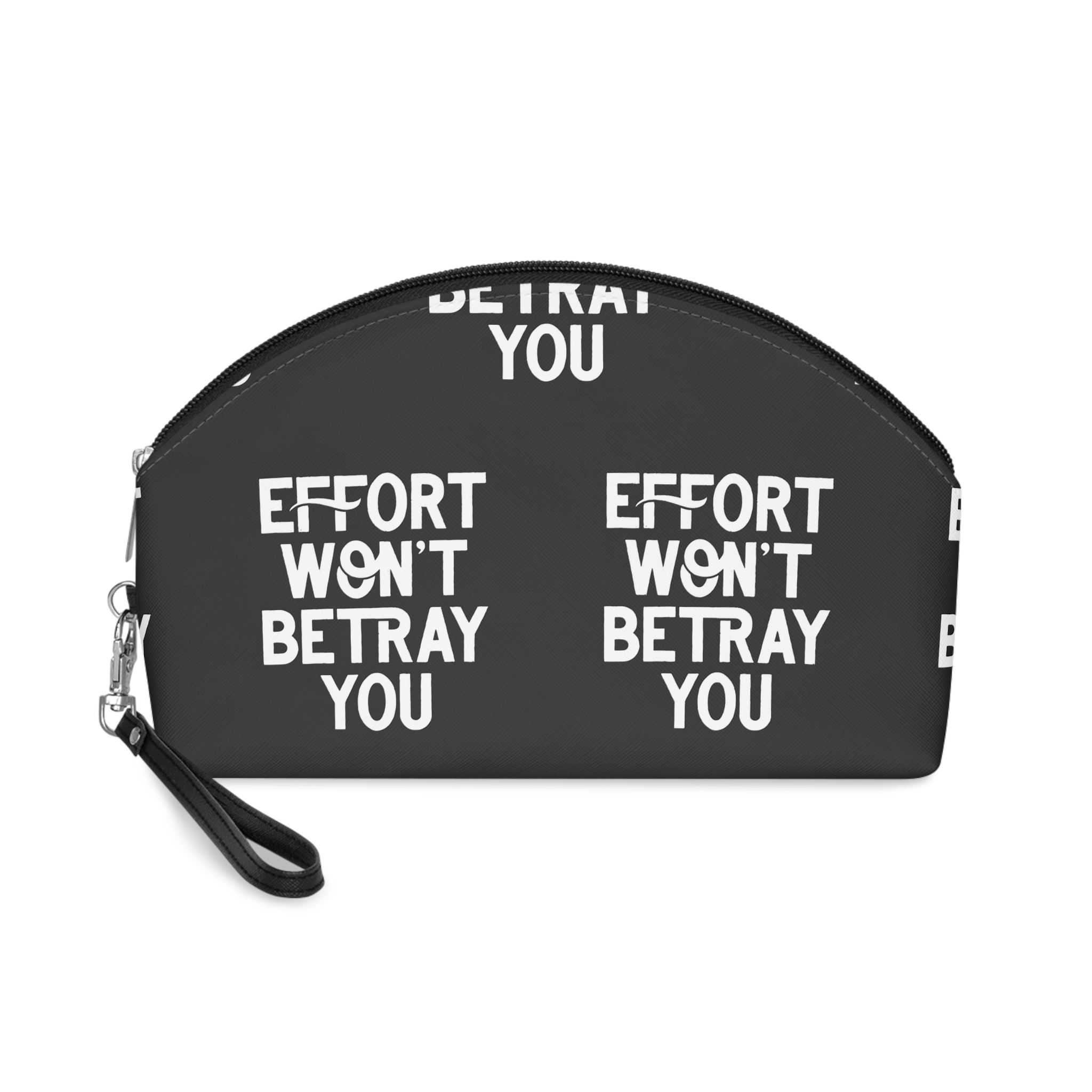 Effort Wont Betray You Lettering Design Makeup Bag