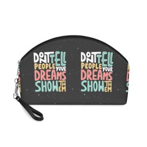 Dont Tell People Your Dreams Show Them Makeup Bag