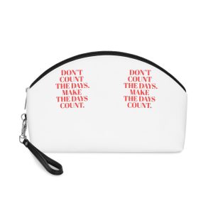 Dont Count Days Make Days Count Makeup Bag