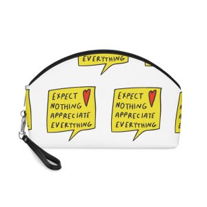 Expect Nothing Appreciate Everyting Makeup Bag