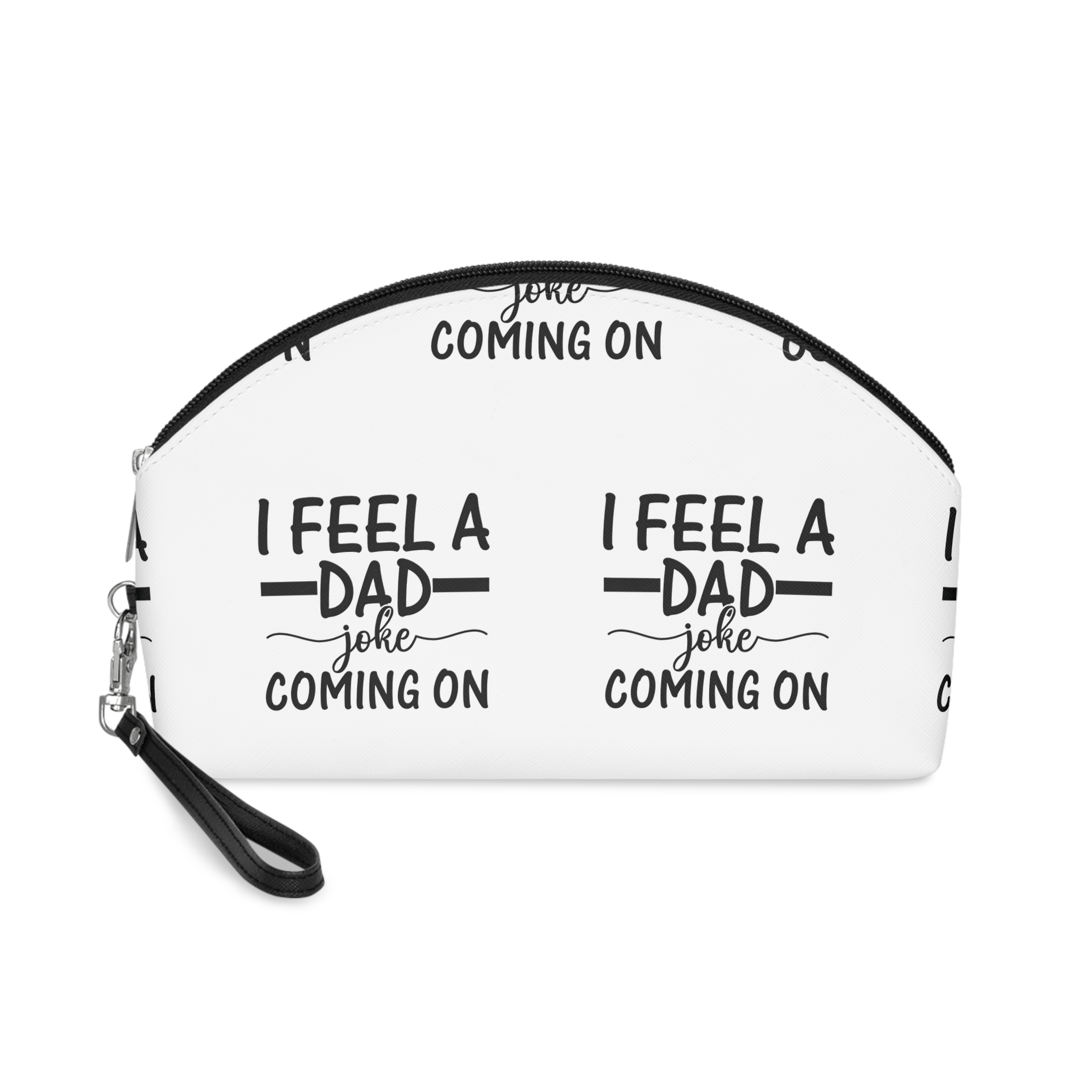 I Feel A Dad Joke Coming On Makeup Bag
