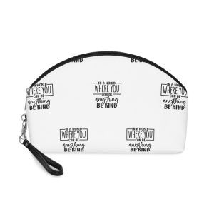 In A World Where You Can Be Anything Be Kind Makeup Bag