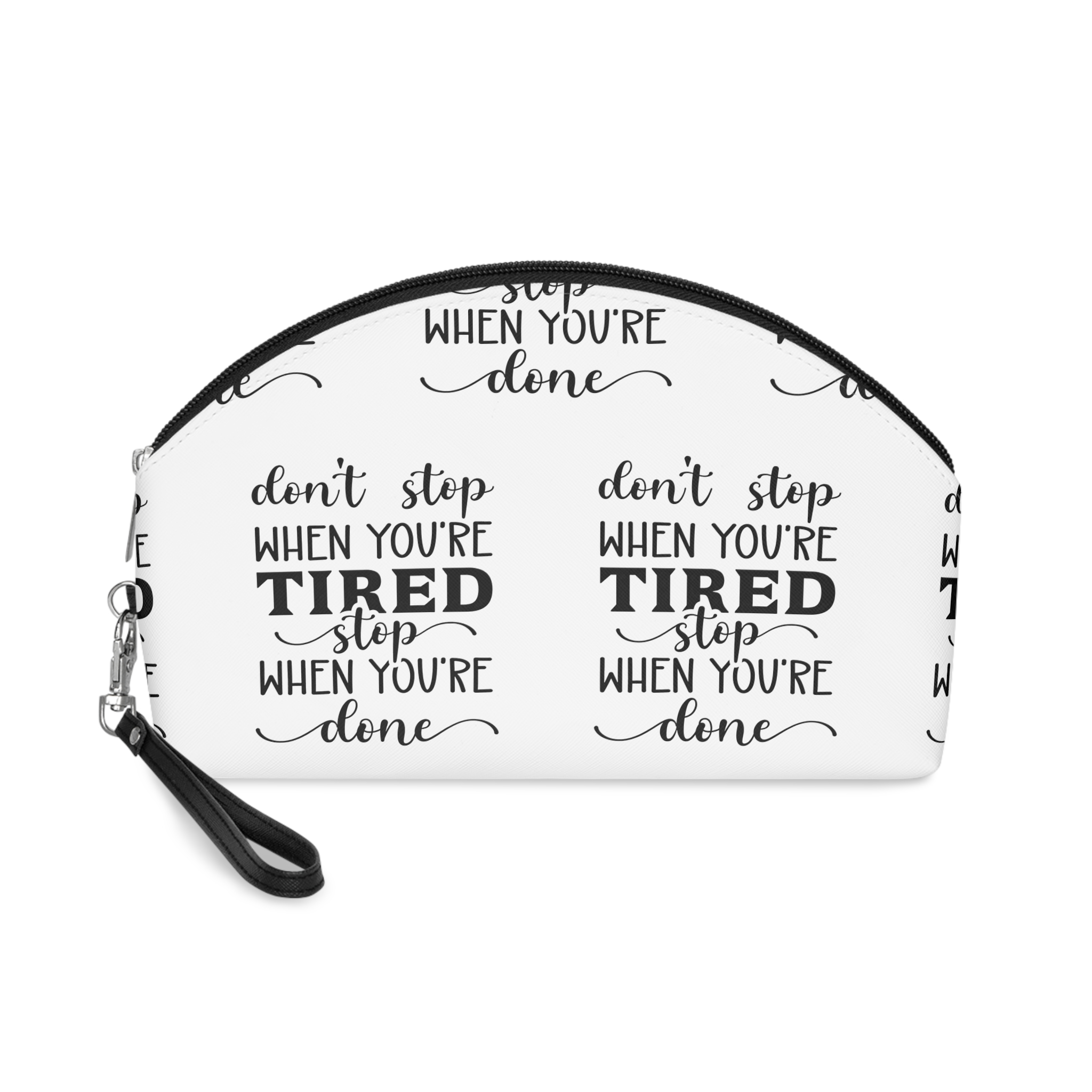 Dont Stop When Youre Tired Stop When You Are Done Makeup Bag
