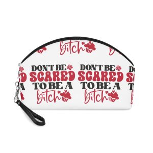 Do Not Be Scared Bitch Makeup Bag