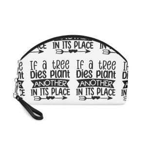 If A Tree Dies Plant Another In Its Place Makeup Bag